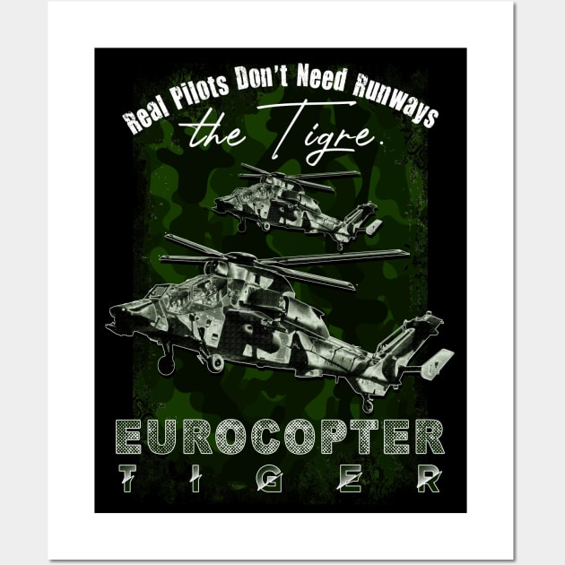 Eurocopter Tiger Military attack helicopter with cool saying REAL PILOTS DON'T NEED RUNWAYS Wall Art by aeroloversclothing